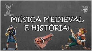 MÚSICA MEDIEVAL E HISTÓRIA!