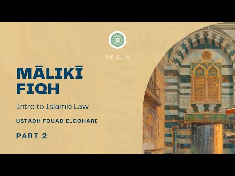 Mālikī Fiqh | Madhhab & Imām Mālik (Part 2) - Ustadh Fouad Elgohari شرح متن ابن عاشر المرشد المعين