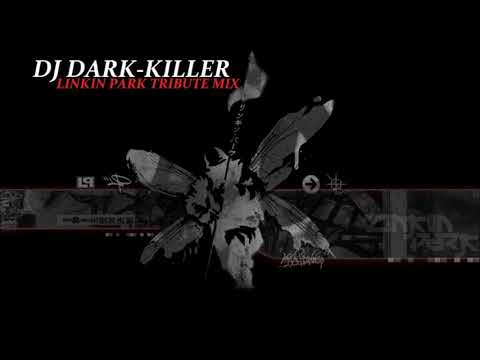 DJ Dark-Killer - Linkin Park Tribute Mix (2020)