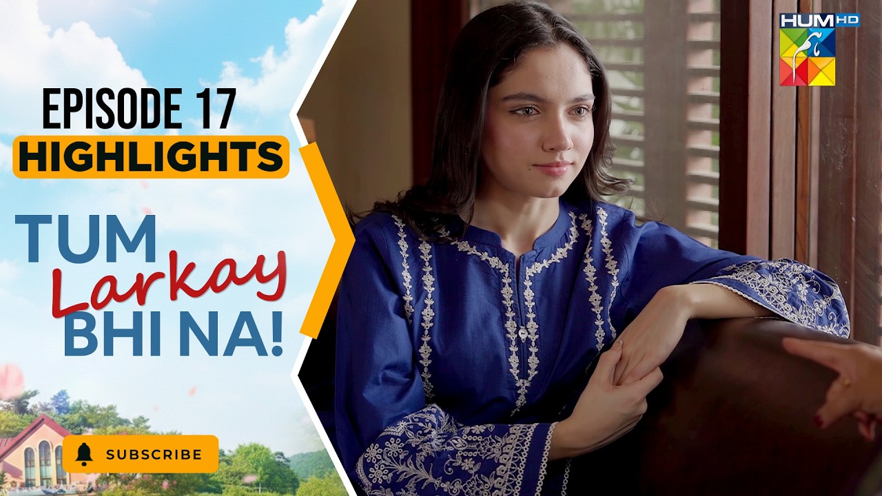 Tum Larkay Bhi Na - Episode 17 - Highlights - [ Aina Asif & Ali Dayyan ] - HUM TV