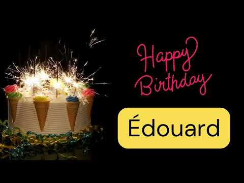 Happy birthday Édouard