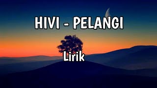 Download lagu HIVI - PELANGI || Lirik mp3