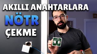 NÖTR NASIL ÇEKİLİR? (Akıllı Anahtar Prizlerin Nötr Problemi)