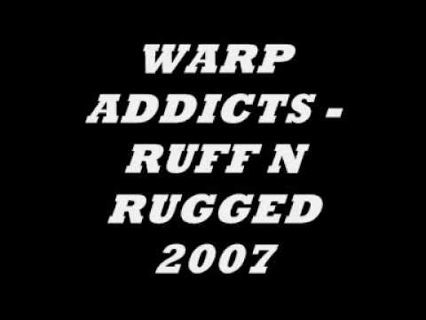 Niche Warp Addicts - Ruff N Rugged 2007
