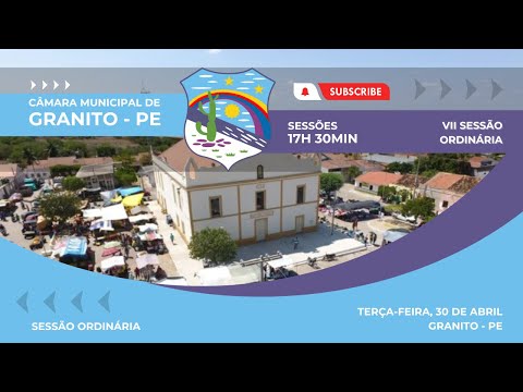 VII SESSÃO ORDINÁRIA DA CÂMARA DE VEREADORES DE GRANITO - PE