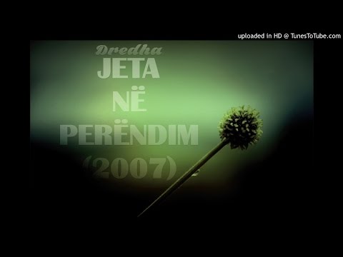 Dredha - Jeta Në Perëndim (2007)