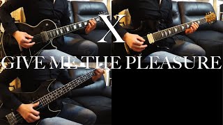 X / GIVE ME THE PLEASURE / Guitars &amp; Bass Cover