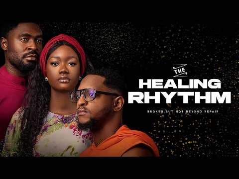 THE HEALING RHYTHM - Nigerian Movies 2026 Latest Full Movies