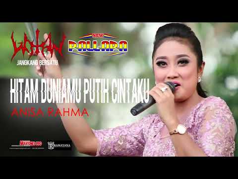 Hitam Duniamu Putih Cintaku - Anisa Rahma | New Pallapa Jangkang (2017)
