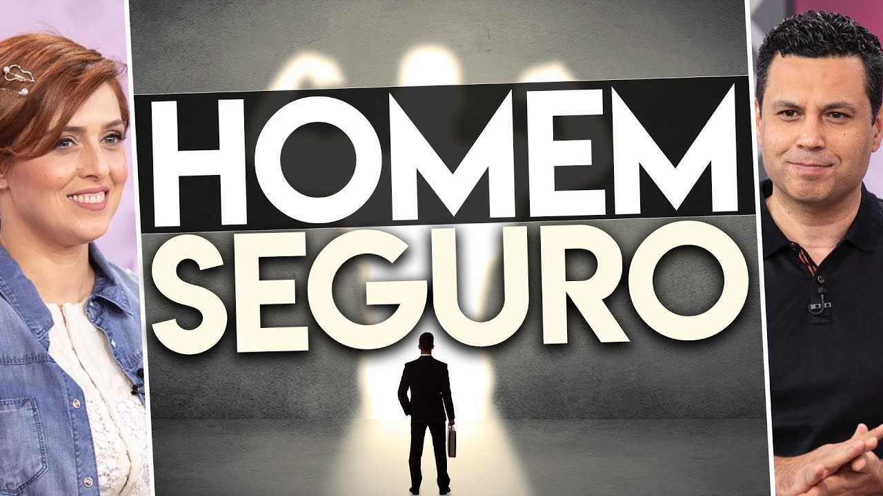 ASSIM AGE UM HOMEM SEGURO: 5 dicas