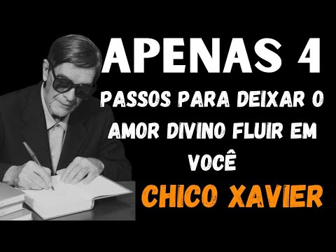 How to Make Divine Love Flow in You with 4 Steps from Chico Xavier