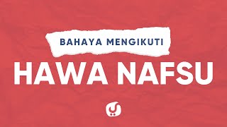 Download lagu Bahaya Mengikuti Hawa Nafsu - Ustadz Badru Salam, Lc. - Kinetic Typography Yufid TV mp3