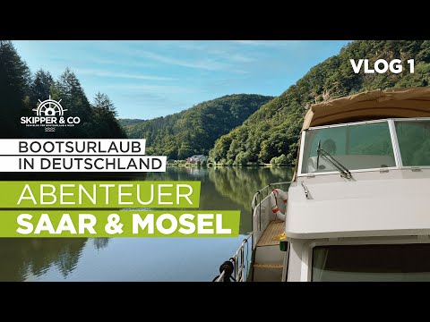 Mit dem Boot auf Saar und Mosel – von Merzig nach Trier |  Teil 1 |  Bootsurlaub in Deutschland