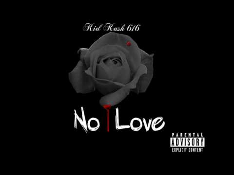 Kid Kash 616-No Love