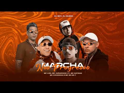Marcha nos Progresso - MC Joãozinho VT, MC Lon, MC Kaynan, MC Chininha, MC GH do 7 (DJ Boy,DJ Russo)