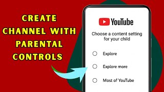 How To Create a YouTube Channel with Parental Controls (Kids & Family 