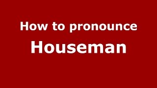 How to pronounce Houseman