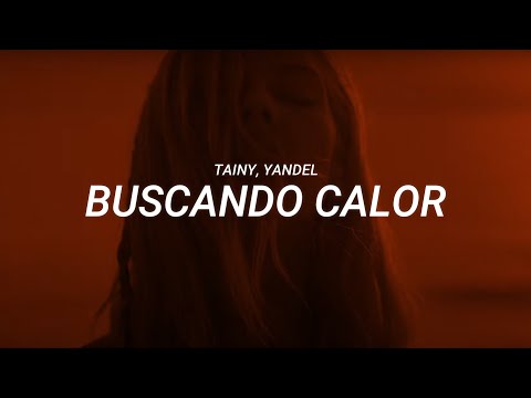 Tainy, Yandel - Buscando calor (LETRA)
