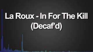 La Roux - In For The Kill (Decaf'd)