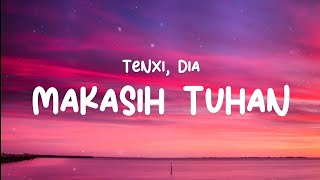 Download lagu Tenxi, dia - Makasih Tuhan (Lyrics) mp3 Download lagu Tenxi, dia - Makasih Tuhan (Lyrics) mp3