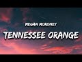 Megan Moroney - Tennessee Orange (Lyrics) "but i met somebody and he's got blue eyes"