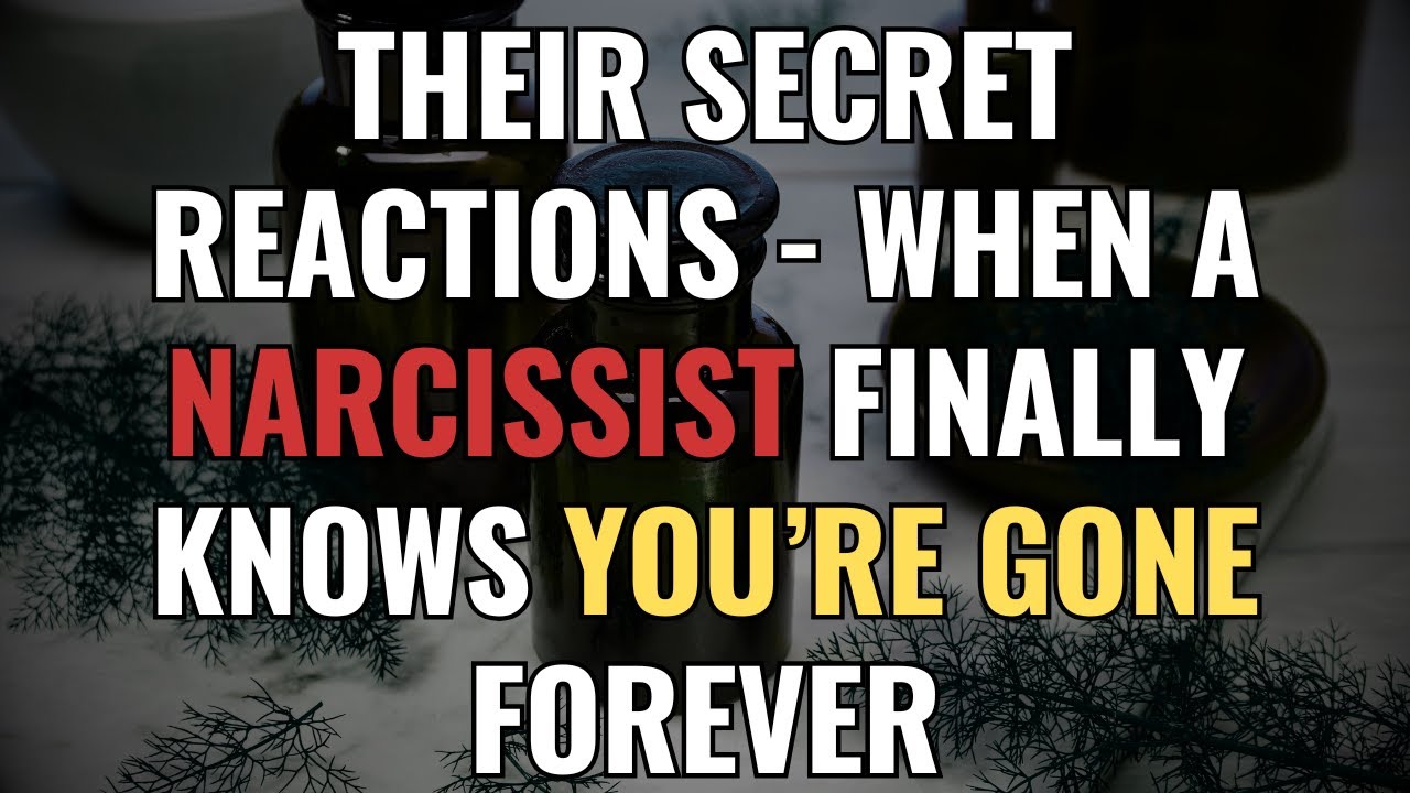 THEIR SECRET REACTIONS - When a Narcissist Finally Knows You’re Gone Forever | NPD | Narcissism