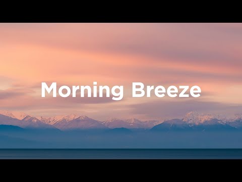 Morning Breeze Mix ???? Relaxing Track to Get Out Of Bed