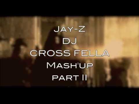 Jay-Z Dj Cross Fella Mash'up Part II