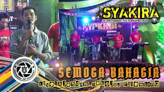 Download lagu Syakira Entertainment | Semoga Bahagia | Live Sekojo Palembang | Beken Production mp3