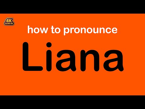 how to pronounce Liana correctly