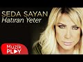 Seda Sayan - Hatıran Yeter (Official Audio) 
