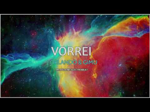 J orlando Vorrei ft Gimu (prod Electrobeat)