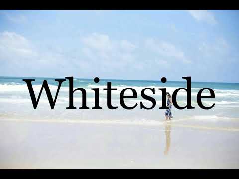 How To Pronounce Whiteside🌈🌈🌈🌈🌈🌈Pronunciation Of Whiteside