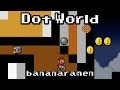 SMF Custom Level DOT WORLD By Bananaramen
