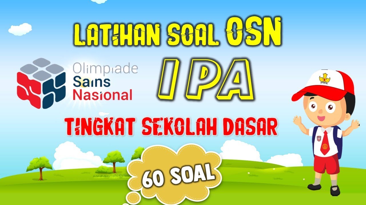 LATIHAN SOAL OSN IPA || OLIMPIADE SAINS NASIONAL SD
