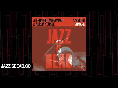 Sumarè - Azymuth, Ali Shaheed Muhammad, & Adrian Younge