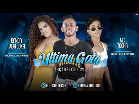 MC TOCHA E BANDA VIDA LOKA - ULTIMA GOTA - MÚSICA NOVA