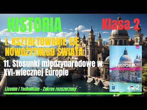 HISTORIA 2 | Dział 1.Roz.11. Stosunki międzynarodowe w XVI-wiecznej Europie #historia #liceum