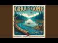 Cora Is Gone