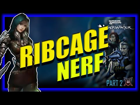 Neverwinter - Ribcage NERF incoming !