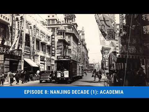 Episode 8: The Nanjing Decade (1): Academia