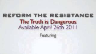 Reform The Resistance-Kill Lies-The Truth is Dangerous