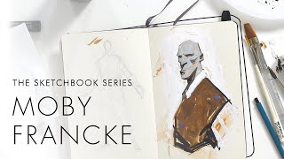 The Sketchbook Series - Moby Francke