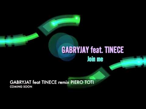 GABRYJAY Feat TINECE - Join me REMIX PIERO TOTI (COMING SOON)