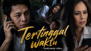 Download lagu NOAH – Tertinggal Waktu (Unofficial ) | Ariel Noah x Wulan Guritno mp3