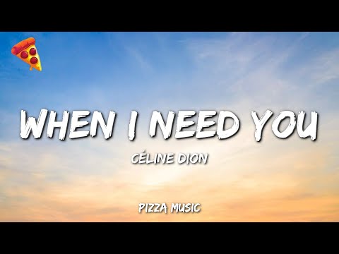 Céline Dion - When I Need You (Lyrics)