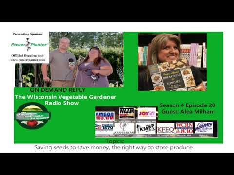 Audio S4E20 Saving seeds, Storing product correctly, Guest Alea Milham Garden talk