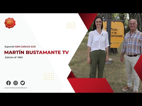Especial SAN CARLOS SUD - Capítulo 02 - Martin Bustamante TV || Edición Nº 1959