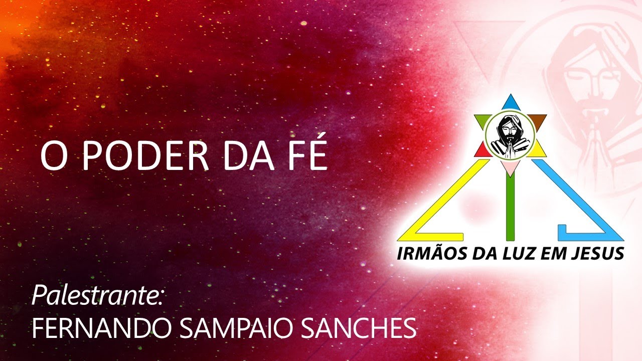 PRELEÇÃO #05 - O PODER DA FÉ - FERNANDO SAMPAIO SANCHES  - 19 -10 - 24