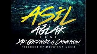 Asil - Ağlak feat Xir Gökdeniz&Cashflow (YENi 2013)